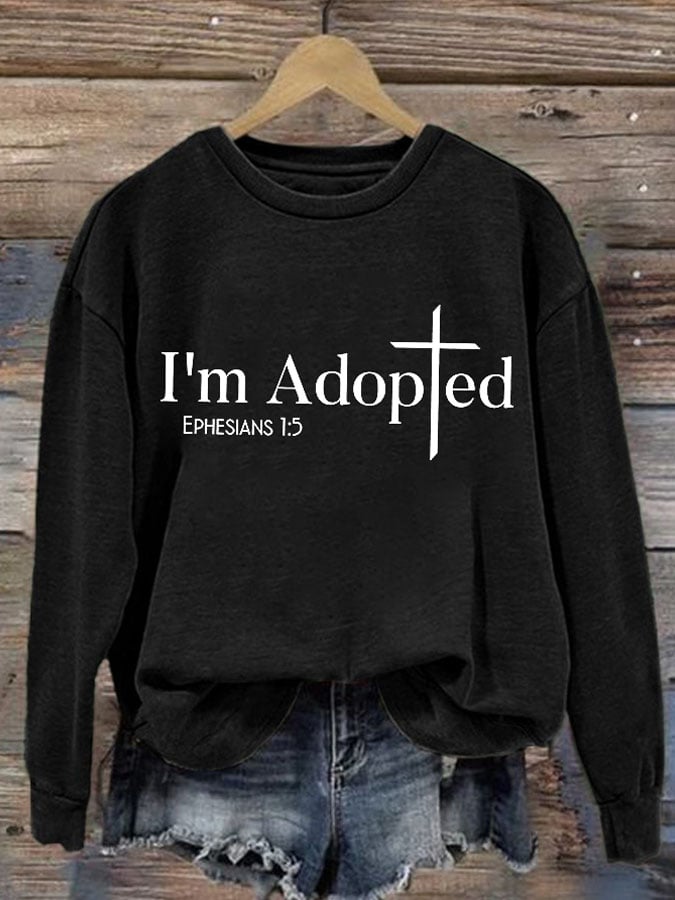 Retro I'm Adopted Ephesians 1:5 Print Sweatshirt
