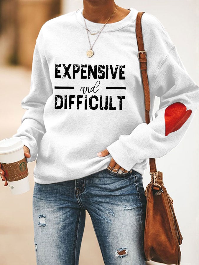 Women's Expensive And Difficult Print Sweatshirt