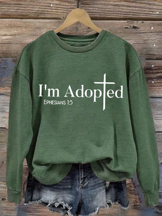 Retro I'm Adopted Ephesians 1:5 Print Sweatshirt
