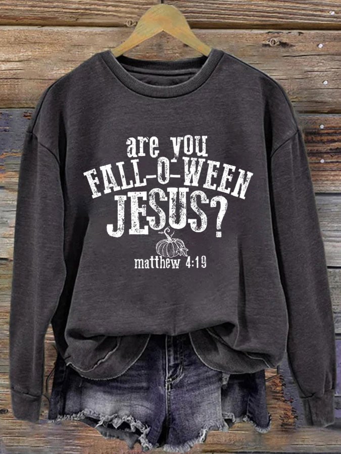 Women's Are You Fall-O-Ween Jesus Matthew 4:19 Thanksgiving Faith Print Sweatshirt