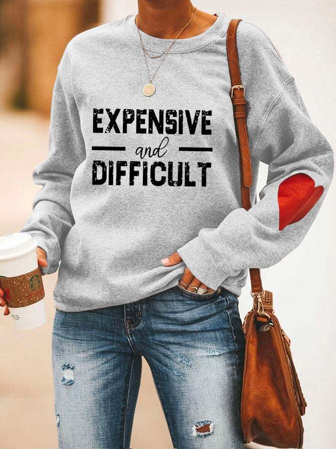 Women's Expensive And Difficult Print Sweatshirt