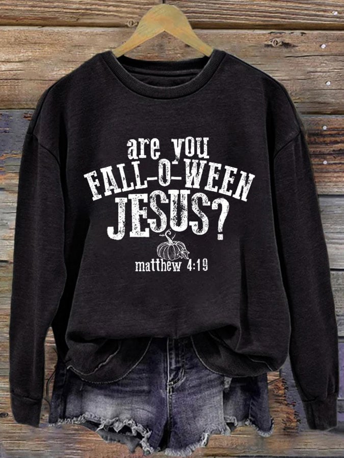 Women's Are You Fall-O-Ween Jesus Matthew 4:19 Thanksgiving Faith Print Sweatshirt