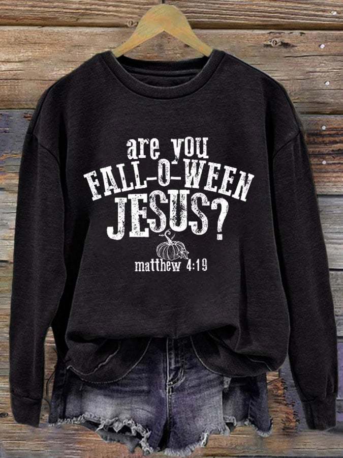 Women's Are You Fall-O-Ween Jesus Matthew 4:19 Thanksgiving Faith Print Sweatshirt