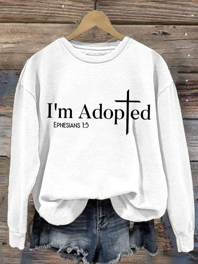 Retro I'm Adopted Ephesians 1:5 Print Sweatshirt