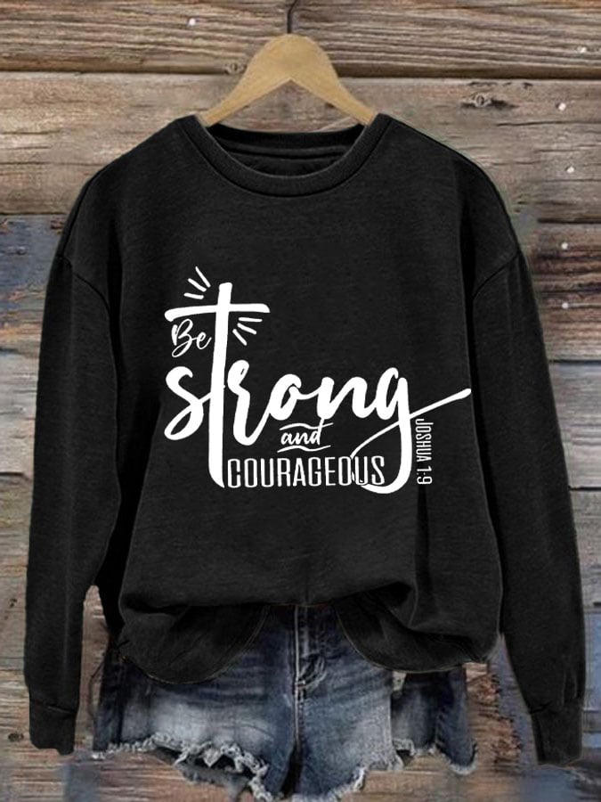 Women's Be Strong And Courageous Print Round Neck Sweatshirt