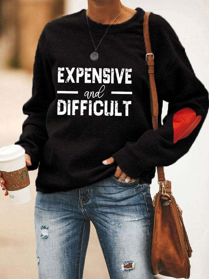 Women's Expensive And Difficult Print Sweatshirt