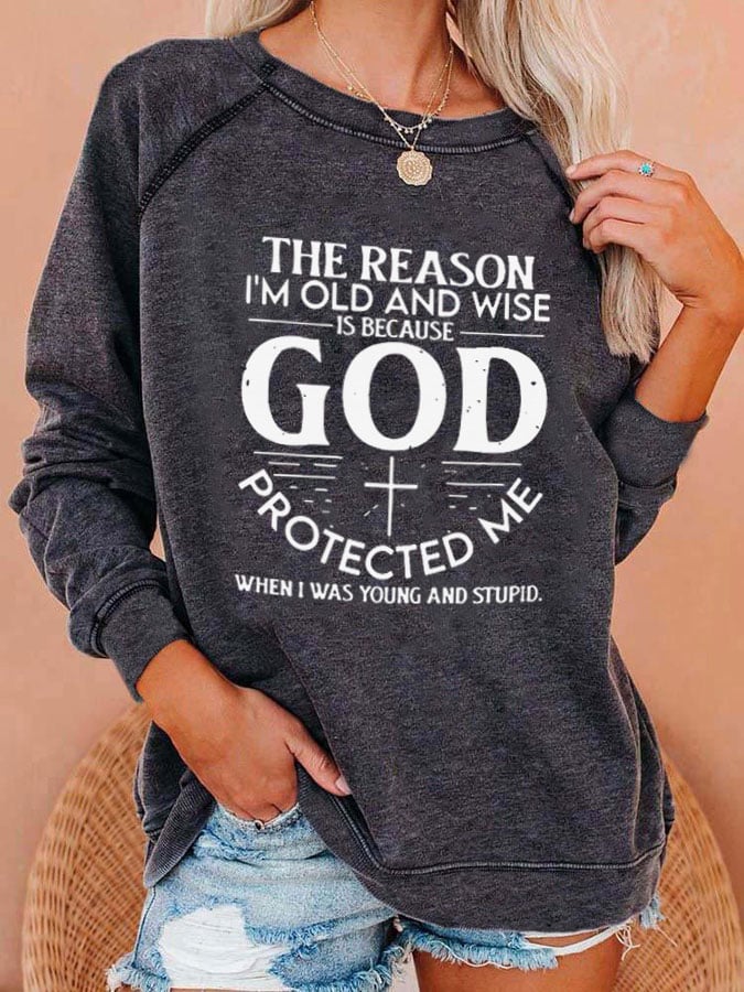 Women's The Reason I'am Old And Wise Print Sweatshirt