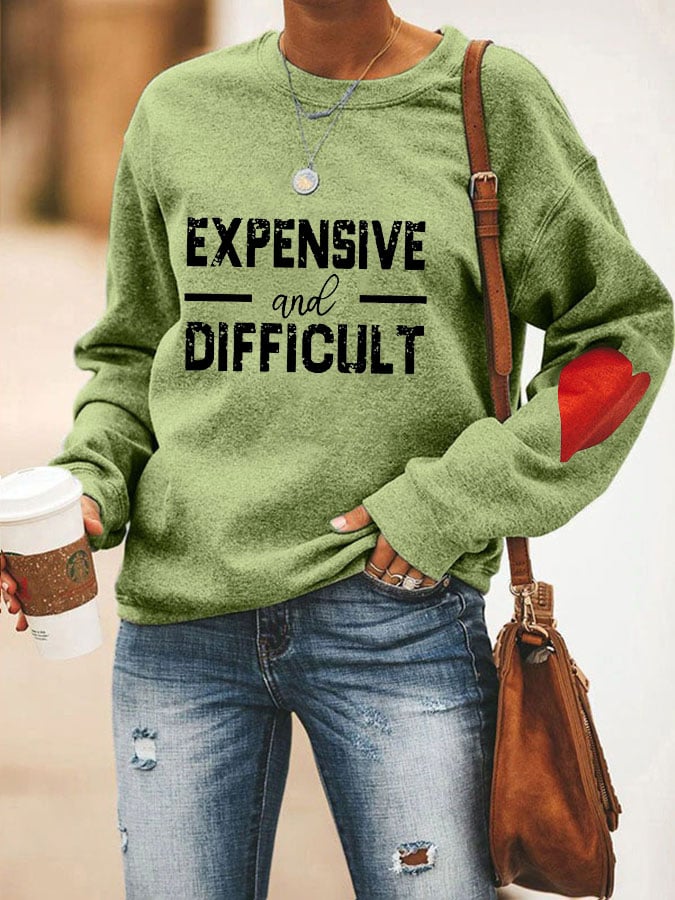 Women's Expensive And Difficult Print Sweatshirt
