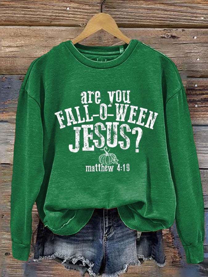 Women's Are You Fall-O-Ween Jesus Matthew 4:19 Thanksgiving Faith Print Sweatshirt